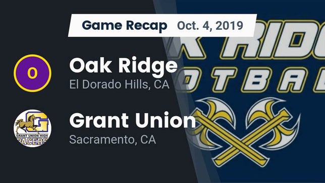 Watch this highlight video of the Oak Ridge (El Dorado Hills, CA) football team in its game Recap: Oak Ridge  vs. Grant Union  2019 on Oct 4, 2019