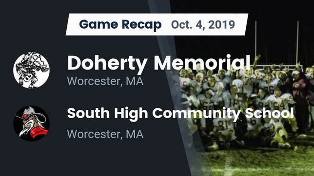 Watch this highlight video of the Doherty Memorial (Worcester, MA) football team in its game Recap: Doherty Memorial  vs. South High Community School 2019 on Oct 4, 2019