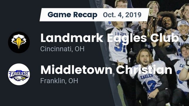 Watch this highlight video of the Landmark Christian (Cincinnati, OH) football team in its game Recap: Landmark Eagles Club vs. Middletown Christian  2019 on Oct 4, 2019