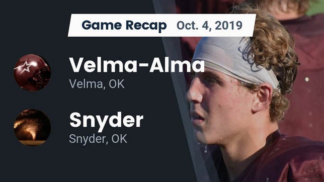 Watch this highlight video of the Velma-Alma (Velma, OK) football team in its game Recap: Velma-Alma  vs. Snyder  2019 on Oct 4, 2019