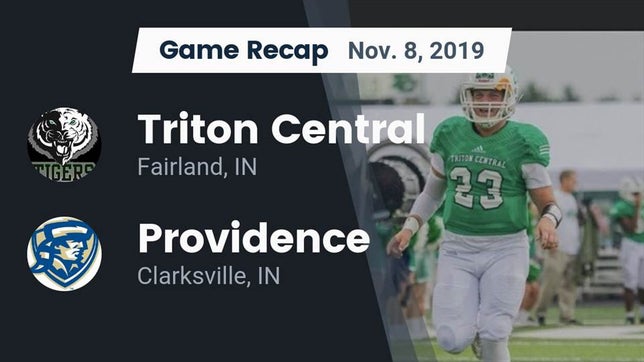 Watch this highlight video of the Triton Central (Fairland, IN) football team in its game Recap: Triton Central  vs. Providence  2019 on Nov 8, 2019
