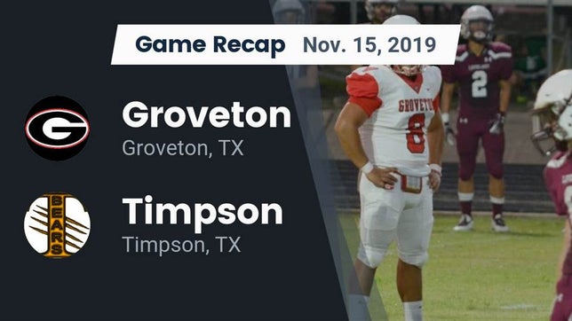 Watch this highlight video of the Groveton (TX) football team in its game Recap: Groveton  vs. Timpson  2019 on Nov 14, 2019