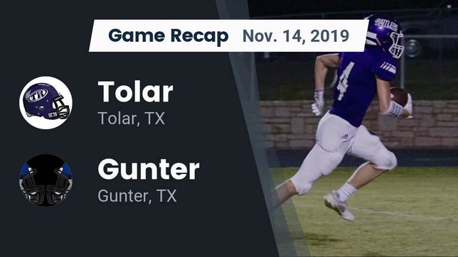 Watch this highlight video of the Tolar (TX) football team in its game Recap: Tolar  vs. Gunter  2019 on Nov 14, 2019