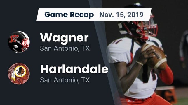Watch this highlight video of the Wagner (San Antonio, TX) football team in its game Recap: Wagner  vs. Harlandale  2019 on Nov 14, 2019