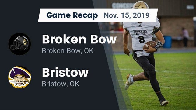 Watch this highlight video of the Broken Bow (OK) football team in its game Recap: Broken Bow  vs. Bristow  2019 on Nov 15, 2019