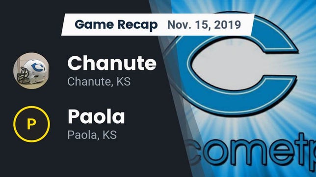 Watch this highlight video of the Chanute (KS) football team in its game Recap: Chanute  vs. Paola  2019 on Nov 15, 2019