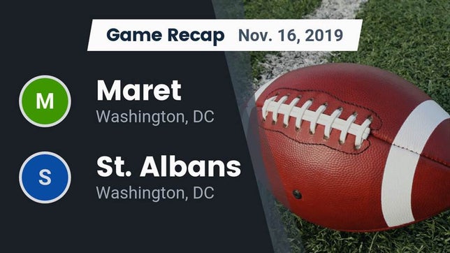 Watch this highlight video of the Maret (Washington, DC) football team in its game Recap: Maret  vs. St. Albans  2019 on Nov 16, 2019