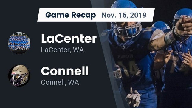 Watch this highlight video of the La Center (WA) football team in its game Recap: LaCenter  vs. Connell  2019 on Nov 16, 2019