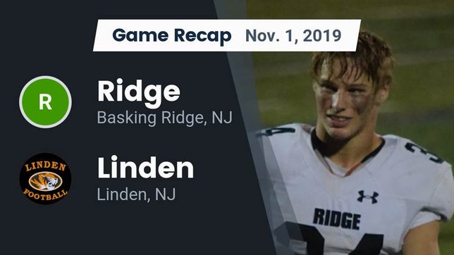 Watch this highlight video of the Ridge (Basking Ridge, NJ) football team in its game Recap: Ridge  vs. Linden  2019 on Nov 1, 2019