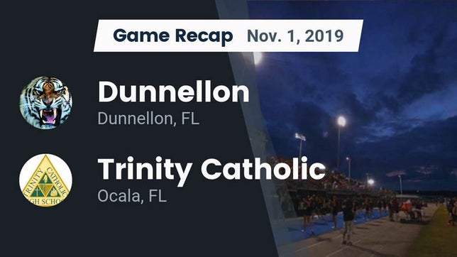 Watch this highlight video of the Dunnellon (FL) football team in its game Recap: Dunnellon  vs. Trinity Catholic  2019 on Nov 1, 2019