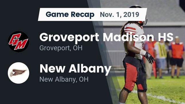 Watch this highlight video of the Groveport-Madison (Groveport, OH) football team in its game Recap: Groveport Madison HS vs. New Albany  2019 on Nov 1, 2019