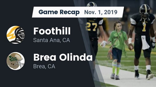 Watch this highlight video of the Foothill (Santa Ana, CA) football team in its game Recap: Foothill  vs. Brea Olinda  2019 on Nov 1, 2019