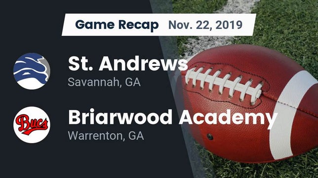 Watch this highlight video of the St. Andrew's (Savannah, GA) football team in its game Recap: St. Andrews  vs. Briarwood Academy  2019 on Nov 22, 2019