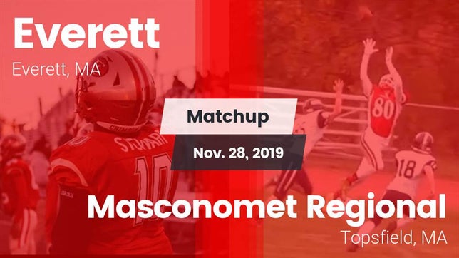 Watch this highlight video of the Everett (MA) football team in its game Matchup: Everett  vs. Masconomet Regional  2019 on Nov 28, 2019