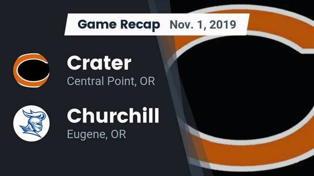 Watch this highlight video of the Crater (Central Point, OR) football team in its game Recap: Crater  vs. Churchill  2019 on Nov 1, 2019