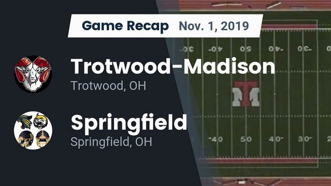 Watch this highlight video of the Trotwood-Madison (Trotwood, OH) football team in its game Recap: Trotwood-Madison  vs. Springfield  2019 on Nov 1, 2019