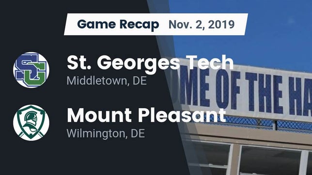 Watch this highlight video of the St. Georges Tech (Middletown, DE) football team in its game Recap: St. Georges Tech  vs. Mount Pleasant  2019 on Nov 2, 2019