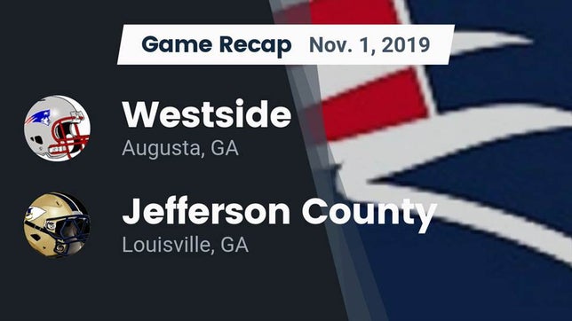 Watch this highlight video of the Westside (Augusta, GA) football team in its game Recap: Westside  vs. Jefferson County  2019 on Nov 1, 2019