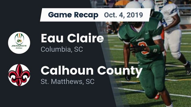 Watch this highlight video of the Eau Claire (Columbia, SC) football team in its game Recap: Eau Claire  vs. Calhoun County  2019 on Oct 4, 2019