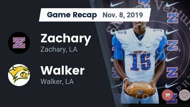 Watch this highlight video of the Zachary (LA) football team in its game Recap: Zachary  vs. Walker  2019 on Nov 8, 2019