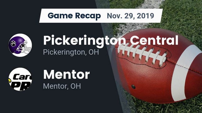 Watch this highlight video of the Pickerington Central (Pickerington, OH) football team in its game Recap: Pickerington Central  vs. Mentor  2019 on Nov 29, 2019