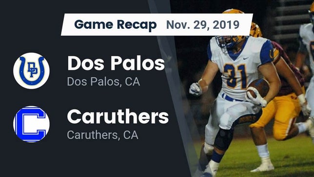 Watch this highlight video of the Dos Palos (CA) football team in its game Recap: Dos Palos  vs. Caruthers  2019 on Nov 29, 2019