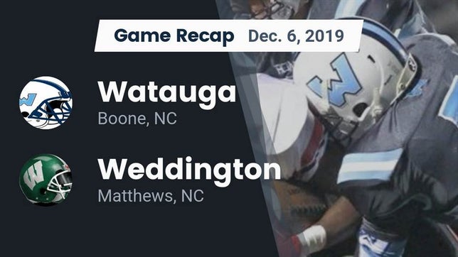 Watch this highlight video of the Watauga (Boone, NC) football team in its game Recap: Watauga  vs. Weddington  2019 on Dec 6, 2019