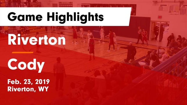 Watch this highlight video of the Riverton (WY) basketball team in its game Riverton  vs Cody  Game Highlights - Feb. 23, 2019 on Feb 23, 2019