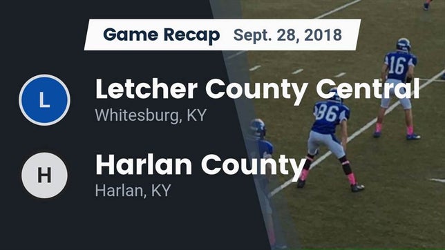 Watch this highlight video of the Letcher County Central (Whitesburg, KY) football team in its game Recap: Letcher County Central  vs. Harlan County  2018 on Sep 28, 2018