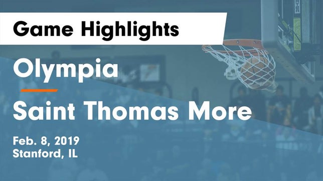 Watch this highlight video of the Olympia (Stanford, IL) basketball team in its game Olympia  vs Saint Thomas More Game Highlights - Feb. 8, 2019 on Feb 8, 2019