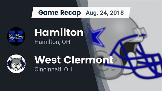 Watch this highlight video of the Hamilton (OH) football team in its game Recap: Hamilton  vs. West Clermont  2018 on Aug 24, 2018