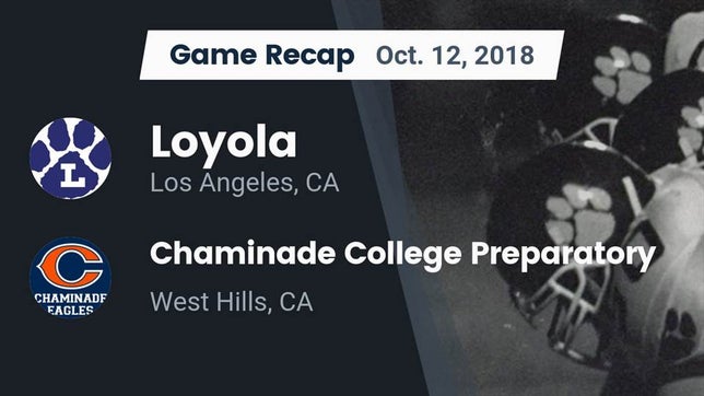 Watch this highlight video of the Loyola (Los Angeles, CA) football team in its game Recap: Loyola  vs. Chaminade College Preparatory 2018 on Oct 12, 2018