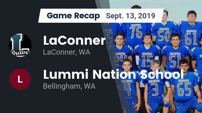 Watch this highlight video of the LaConner (WA) football team in its game Recap: LaConner  vs. Lummi Nation School 2019 on Sep 13, 2019