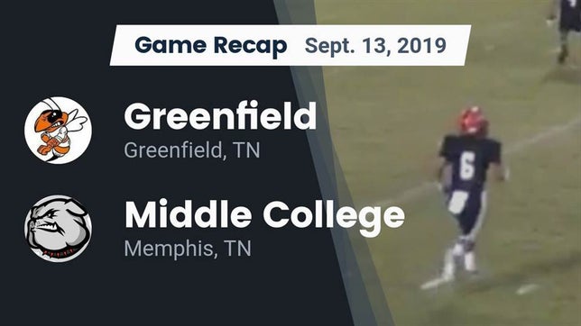 Watch this highlight video of the Greenfield (TN) football team in its game Recap: Greenfield  vs. Middle College  2019 on Sep 13, 2019