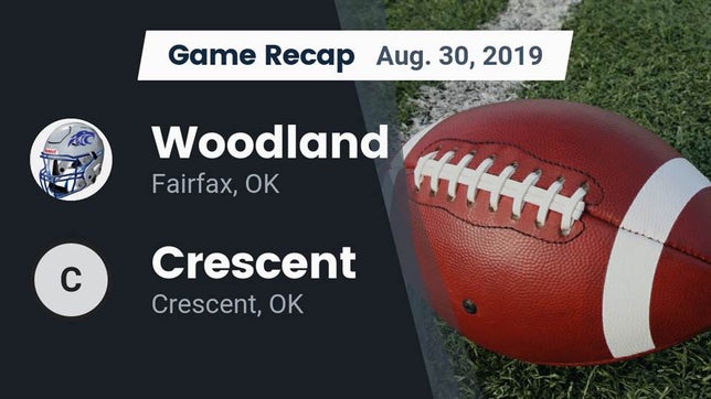 Watch this highlight video of the Woodland (Fairfax, OK) football team in its game Recap: Woodland  vs. Crescent  2019 on Aug 30, 2019