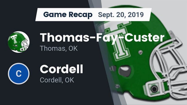 Watch this highlight video of the Thomas-Fay-Custer (Thomas, OK) football team in its game Recap: Thomas-Fay-Custer  vs. Cordell  2019 on Sep 20, 2019