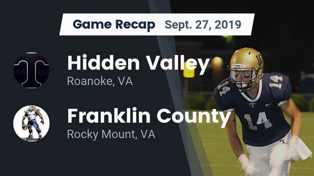 Watch this highlight video of the Hidden Valley (Roanoke, VA) football team in its game Recap: Hidden Valley  vs. Franklin County  2019 on Sep 27, 2019
