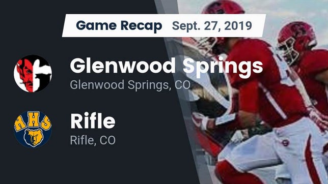 Watch this highlight video of the Glenwood Springs (CO) football team in its game Recap: Glenwood Springs  vs. Rifle  2019 on Sep 27, 2019