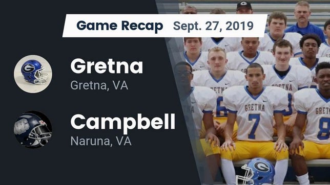 Watch this highlight video of the Gretna (VA) football team in its game Recap: Gretna  vs. Campbell  2019 on Sep 27, 2019