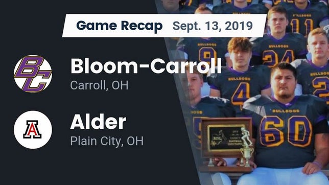 Watch this highlight video of the Bloom-Carroll (Carroll, OH) football team in its game Recap: Bloom-Carroll  vs. Alder  2019 on Sep 13, 2019
