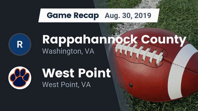 Watch this highlight video of the Rappahannock County (Washington, VA) football team in its game Recap: Rappahannock County  vs. West Point  2019 on Aug 30, 2019