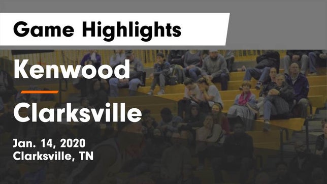 Watch this highlight video of the Kenwood (Clarksville, TN) basketball team in its game Kenwood  vs Clarksville  Game Highlights - Jan. 14, 2020 on Jan 14, 2020