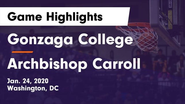 Watch this highlight video of the Gonzaga (Washington, DC) basketball team in its game Gonzaga College  vs Archbishop Carroll  Game Highlights - Jan. 24, 2020 on Jan 24, 2020