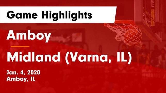 Watch this highlight video of the Amboy (IL) basketball team in its game Amboy  vs Midland  (Varna, IL) Game Highlights - Jan. 4, 2020 on Jan 4, 2020