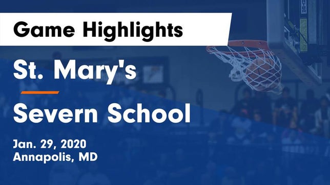 Watch this highlight video of the St. Mary's (Annapolis, MD) basketball team in its game St. Mary's  vs Severn School Game Highlights - Jan. 29, 2020 on Jan 29, 2020