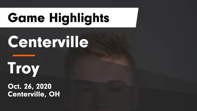 Watch this highlight video of the Centerville (OH) soccer team in its game Centerville vs Troy  Game Highlights - Oct. 26, 2020 on Oct 26, 2020