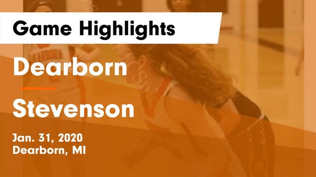 Watch this highlight video of the Dearborn (MI) girls basketball team in its game Dearborn  vs Stevenson  Game Highlights - Jan. 31, 2020 on Jan 31, 2020