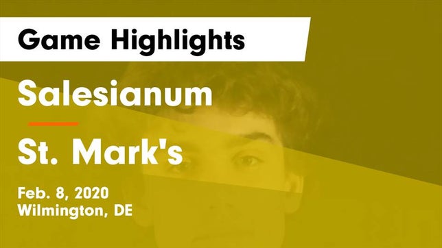 Watch this highlight video of the Salesianum (Wilmington, DE) basketball team in its game Salesianum  vs St. Mark's  Game Highlights - Feb. 8, 2020 on Feb 8, 2020