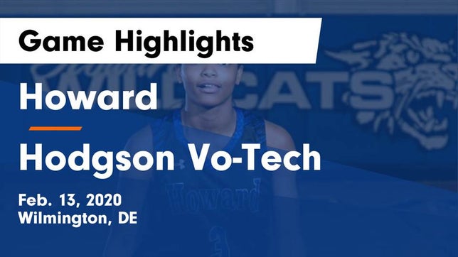 Watch this highlight video of the Howard (Wilmington, DE) girls basketball team in its game Howard  vs Hodgson Vo-Tech  Game Highlights - Feb. 13, 2020 on Feb 13, 2020