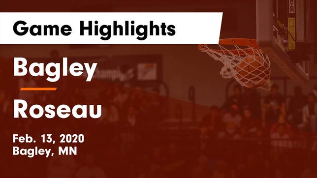 Watch this highlight video of the Bagley (MN) basketball team in its game Bagley  vs Roseau  Game Highlights - Feb. 13, 2020 on Feb 13, 2020